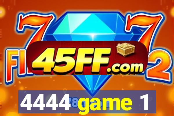 4444 game 1